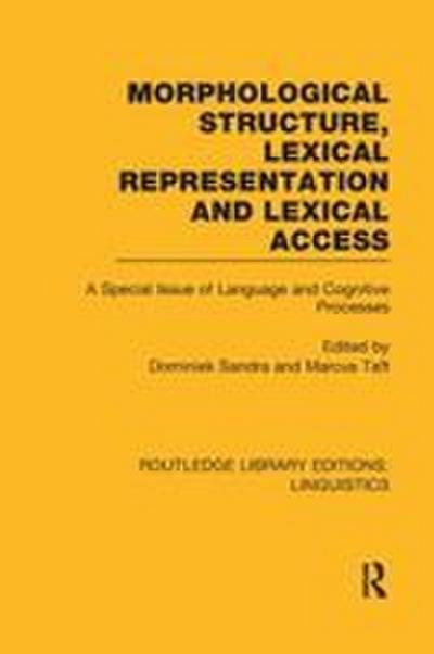 Morphological Structure, Lexical Representation and Lexical Access (RLE Linguistics C