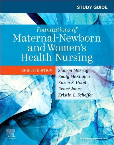 Study Guide for Foundations of Maternal-Newborn and Women’s Health Nursing