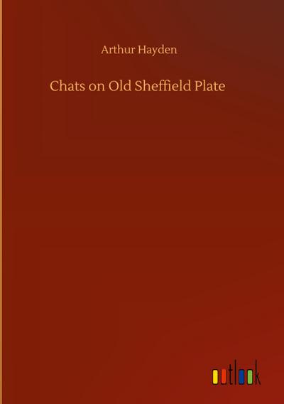 Chats on Old Sheffield Plate