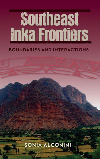 Southeast Inka Frontiers