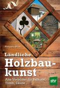 Ländliche Holzbaukunst