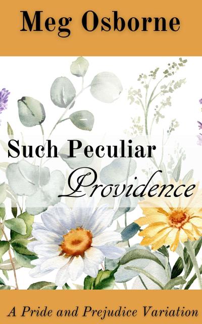 Such Peculiar Providence: A Pride and Prejudice Variation