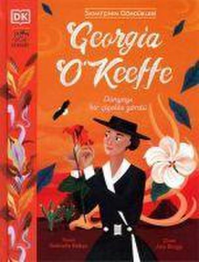 Georgia OKeeffe - Dünyayi Bir Cicekte Gördü