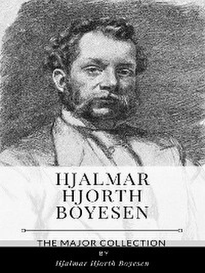 Hjalmar Hjorth Boyesen – The Major Collection