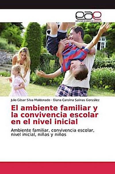 El ambiente familiar y la convivencia escolar en el nivel inicial