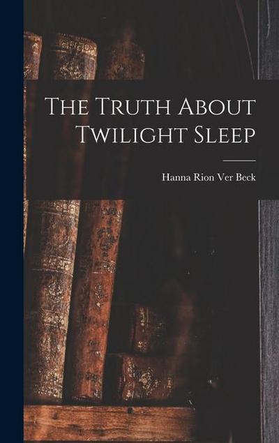 The Truth About Twilight Sleep