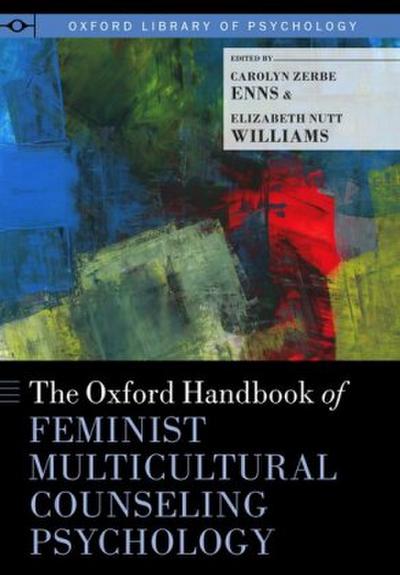 Oxford Handbook of Feminist Multicultural Counseling Psychology