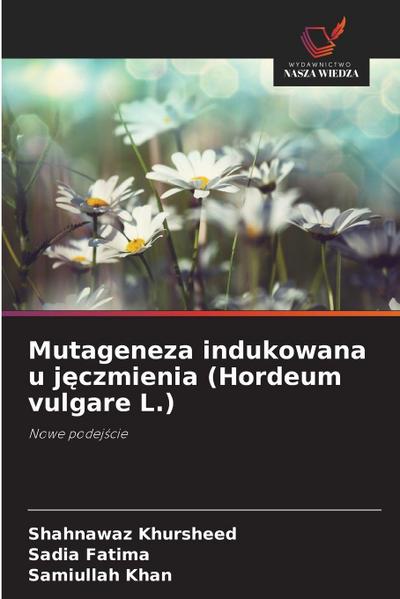 Mutageneza indukowana u j¿czmienia (Hordeum vulgare L.)