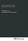 Schriften zur praktischen Philosophie