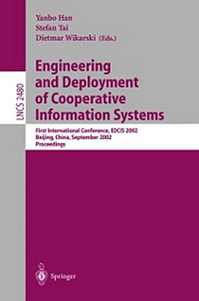 Engineering and Deployment of Cooperative Information Systems
