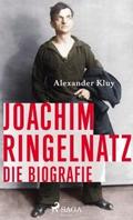 Joachim Ringelnatz - Die Biografie