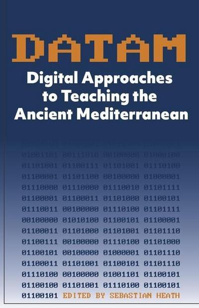 DATAM Digital Approaches to Teaching the Ancient Mediterranean