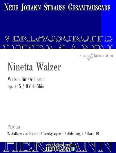 Ninetta Walzer op. 445 RV 445bisfür Orchester