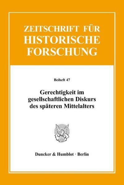 Gerechtigkeit im gesellschaftlichen Diskurs des späteren Mittelalters.
