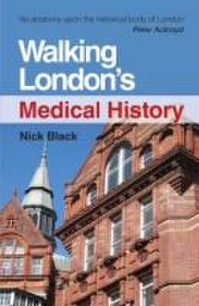 Walking London’s Medical History Second Edition