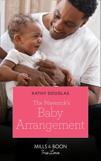 The Maverick’s Baby Arrangement (Mills & Boon True Love) (Montana Mavericks: What Happened to Beatrix?, Book 3)