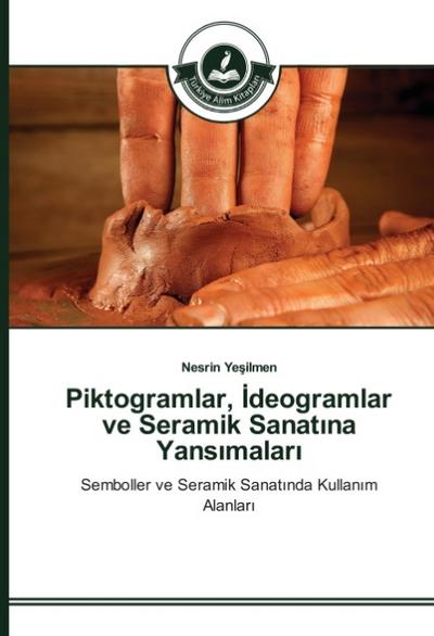 Piktogramlar, Ideogramlar ve Seramik Sanatina Yansimalari