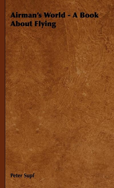 Airman’s World - A Book about Flying
