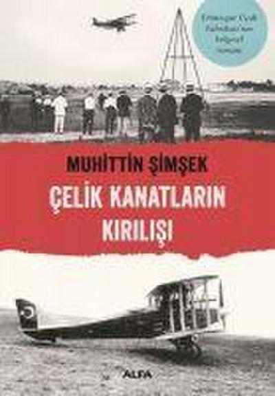 Celik Kanatlarin Kirilisi