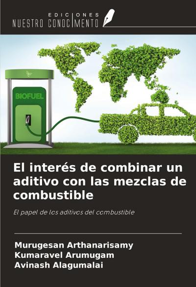 El interés de combinar un aditivo con las mezclas de combustible
