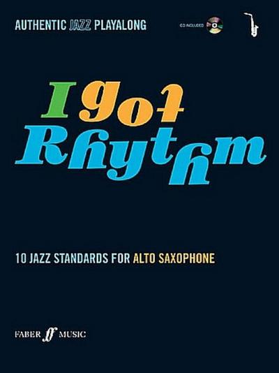 I Got Rhythm for Alto Saxophone: 10 Jazz Standards for Alto Saxophone, Book & CD [With CD (Audio)]