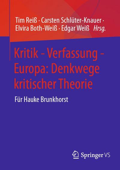 Kritik - Verfassung - Europa: Denkwege kritischer Theorie