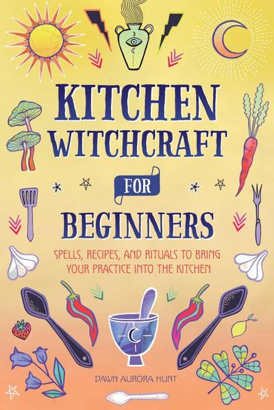 Kitchen Witchcraft for Beginners