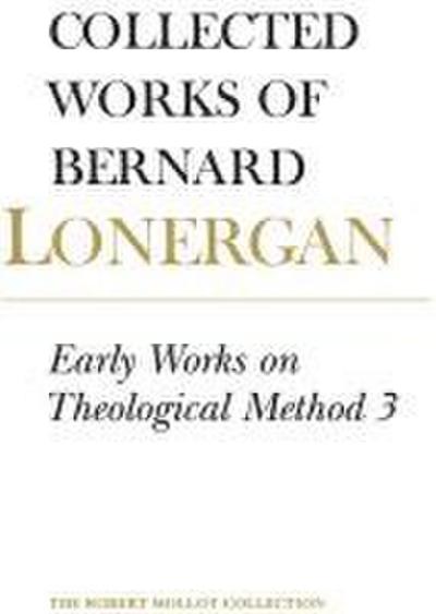 Early Works on Theological Method 3