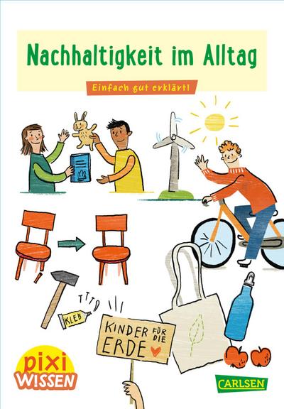 Pixi Wissen 112: Nachhaltigkeit im Alltag: Einfach gut erklärt! | Allgemeinwissen für Grundschüler. (112)