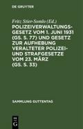 Polizeiverwaltungsgesetz vom 1. Juni 1931 (GS. S. 77) und Gesetz zur Aufhebung veralteter Polizei- und Strafgesetze vom 23. März (GS. S. 33)