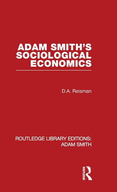 Adam Smith’s Sociological Economics