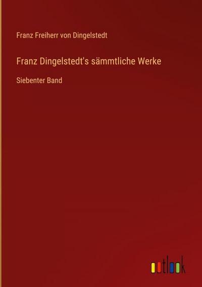 Franz Dingelstedt’s sämmtliche Werke