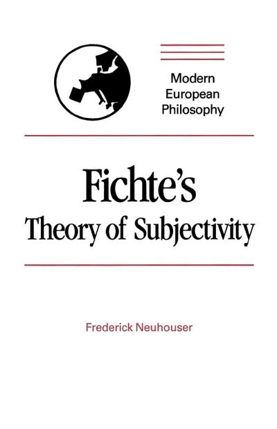 Fichte’s Theory of Subjectivity