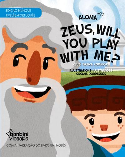 ZEUS, WILL YOU PLAY WITH ME? -- Edição Bilíngue Inglês/Português