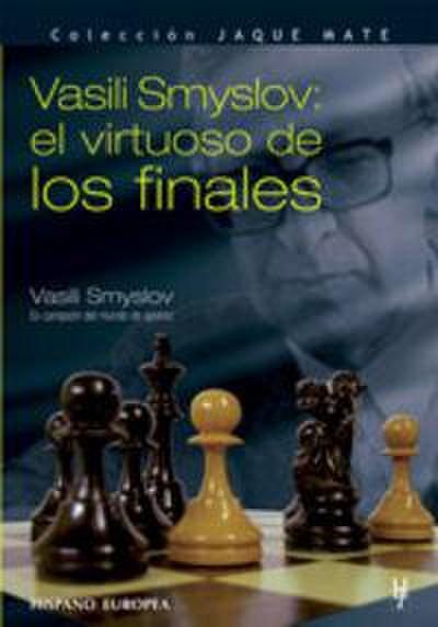 Vasili Smyslov : el virtuoso de los finales