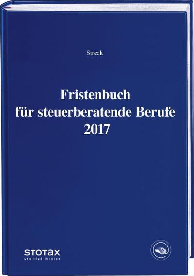 Fristenbuch für steuerberatende Berufe 2017 (Stollfuss-Formulare)