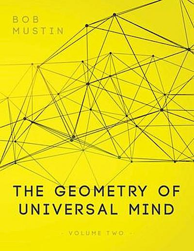 The Geometry of Universal Mind - Volume 2