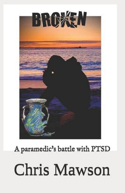 Broken: A paramedics battle with PTSD