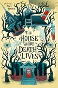 The House Where Death Lives