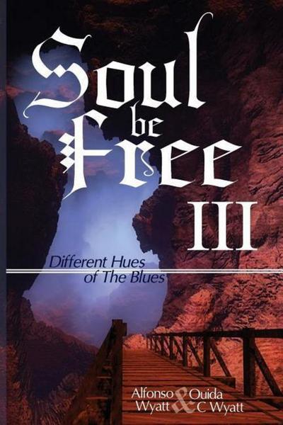 Soul Be Free III: Different Hues of The Blues