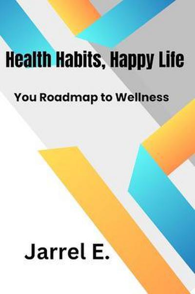 Healthy Habits, Happy Life