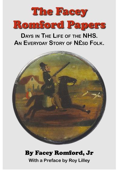 The Facey Romford Papers. Days in The Life of the NHS