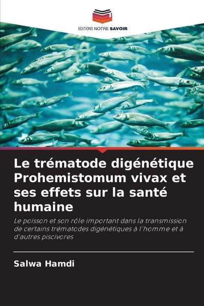 Le trématode digénétique Prohemistomum vivax et ses effets sur la santé humaine