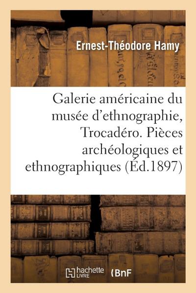 Galerie Américaine Du Musée d’Ethnographie Du Trocadéro