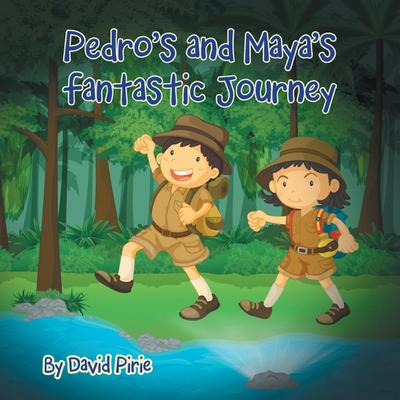 Pedro and Maya’s Fantastic Journey