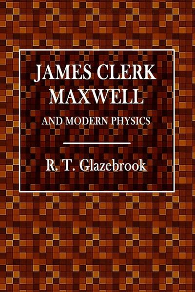 James Clerk Maxwell and Modern Physics