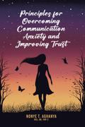 Principles for Overcoming Communication Anxiety and Improving Trust