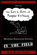 The Ins and Outs of Proper F*cking (Everyman’s Guide to Proper F*cking, #2)