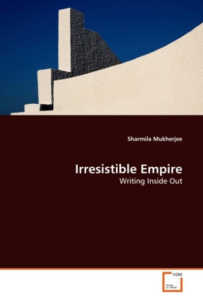 Irresistible Empire - Sharmila Mukherjee