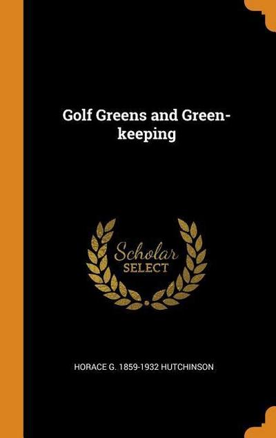 Golf Greens and Green-Keeping